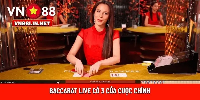 Baccarat live có 3 cửa cược chính