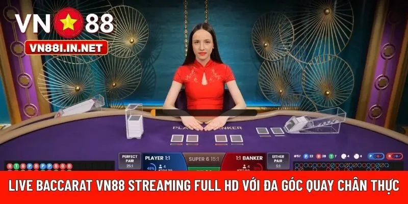 Live baccarat VN88 streaming full HD 
