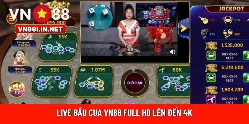 Live bầu cua VN88 full HD lên đến 4K